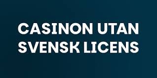 Casino Utan Svensk Licens Fördelar och Nackdelar 471999879 Casino Utan Svensk Licens Fördelar och Nackdelar 471999879